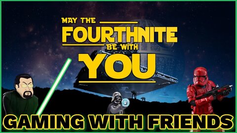 Fat Steven: May The FOURTHNITE Be With You #Fortnite with #Friends