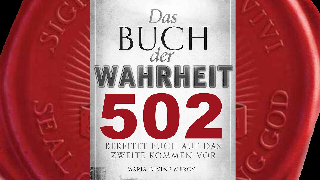 Maria: Als Mutter der Erlösung sage Ich euch Lasst euch von Mir helfen-(Buch der Wahrheit Nr 502)