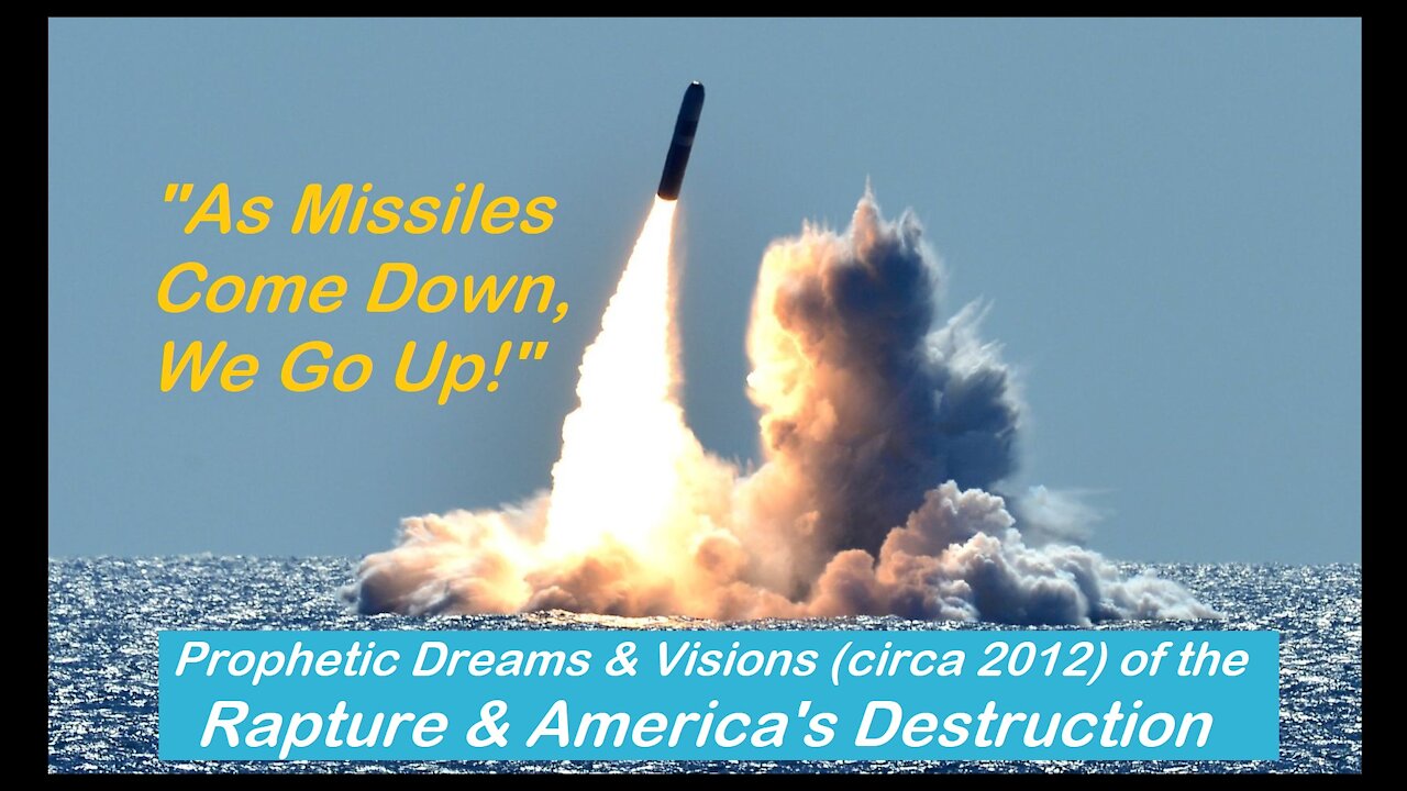 "Missiles Come Down As We Go Up!" Prophetic Dreams & Visions from 2012 Fulfilled Soon? [mirrored]