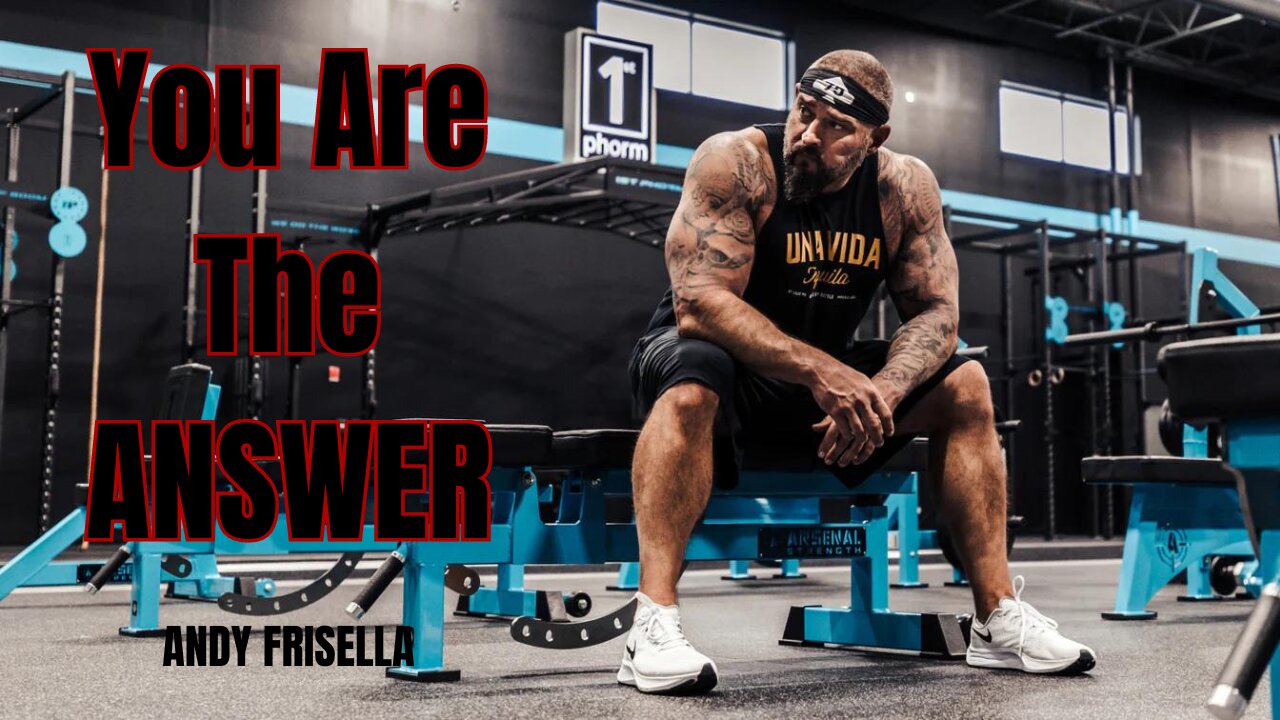 You Are The Answer - Andy Frisella Motivation - Motivational Video