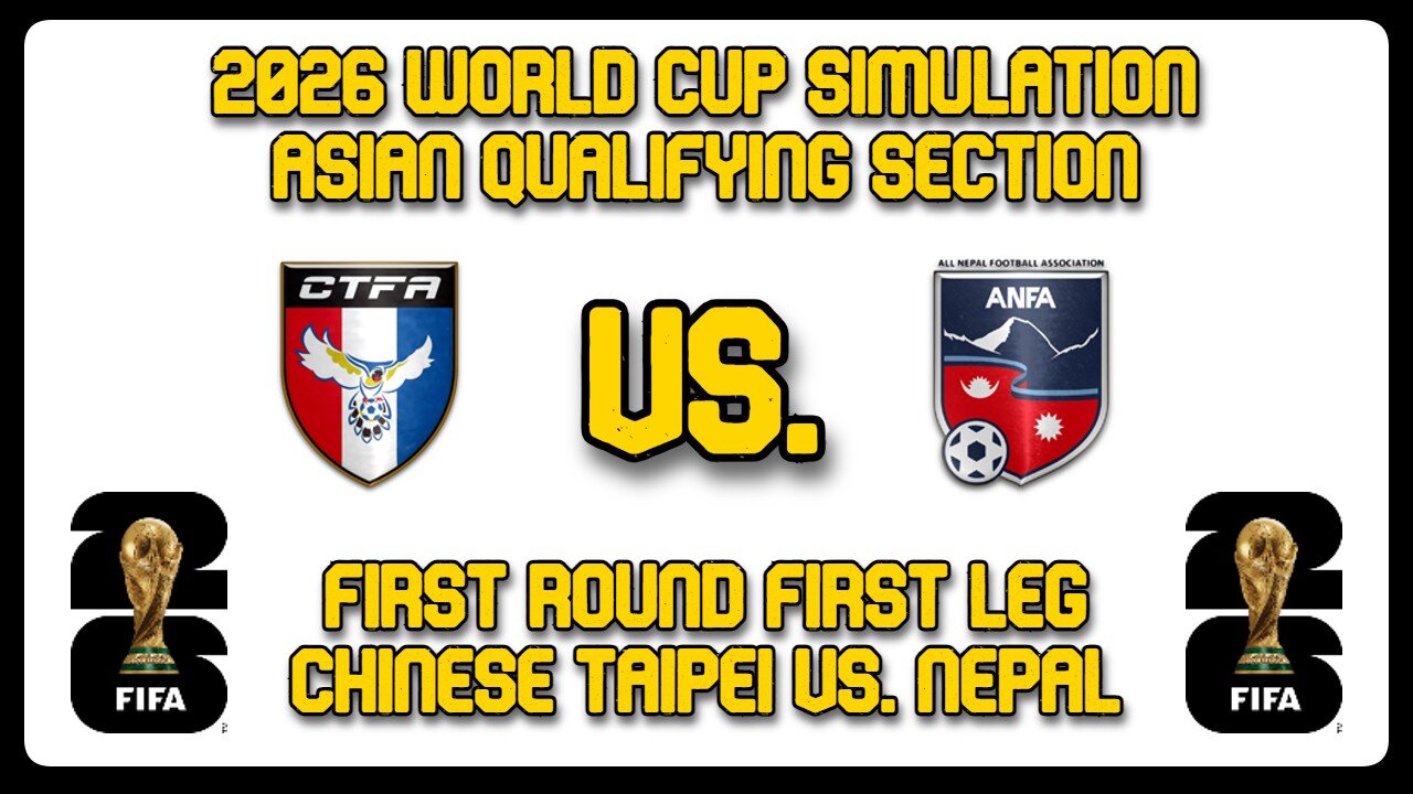 Chinese Taipei vs. Nepal | FIFA World Cup 2026 Sim | AFC World Cup Qualifying First Round | FM24