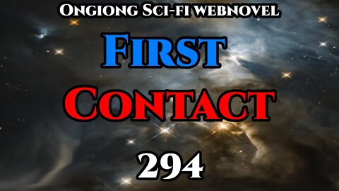 Legal Sci-Fi Audiobook - First Contact Ch.294(HFY Webnovel Narration )