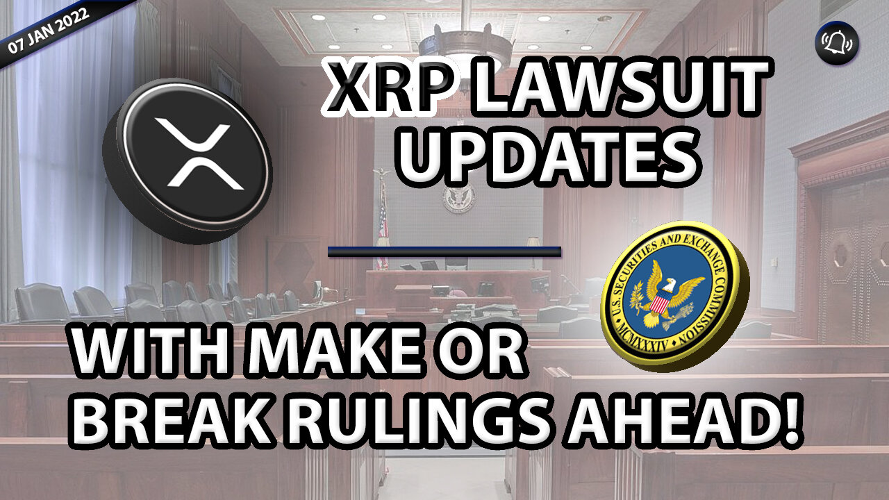 XRP LAWSUIT UPDATES WITH MAKE OR BREAK RULINGS AHEAD!