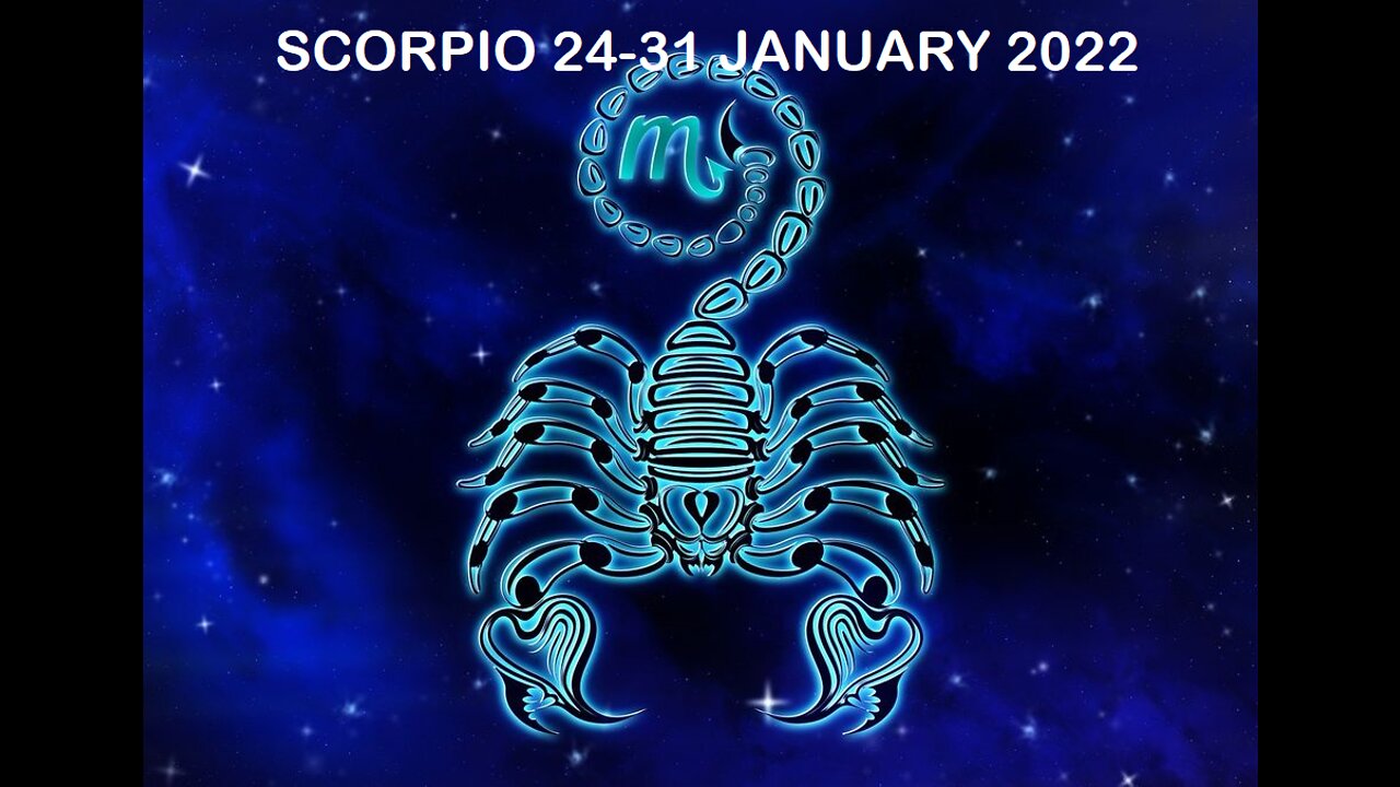 SCORPIO 24-31 JANUARY 2022