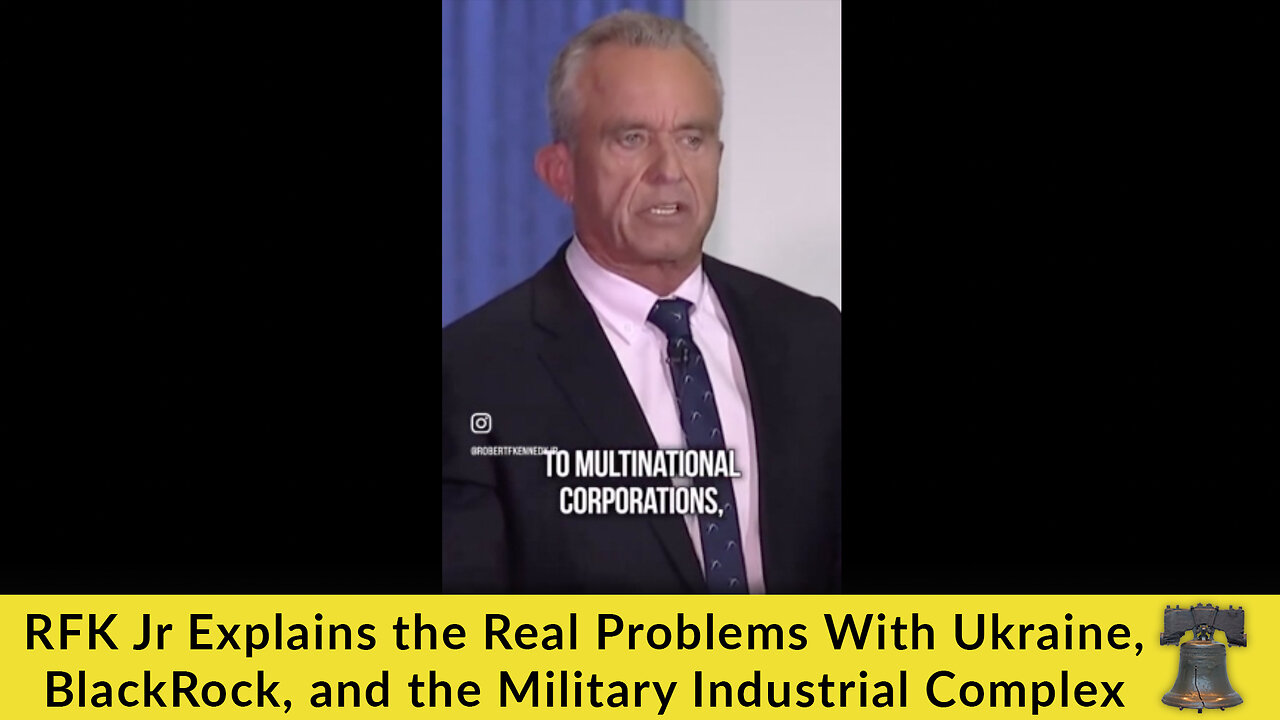 RFK Jr Explains the Real Problems With Ukraine, BlackRock, and the Military Industrial Complex