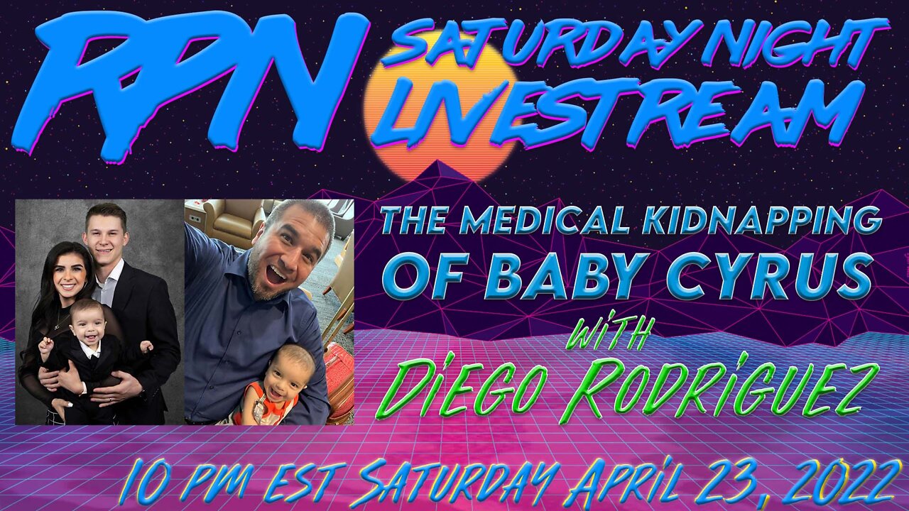 The Kidnapping of Baby Cyrus with Diego Rodriguez & Zak Paine on Fri. Night Livestream