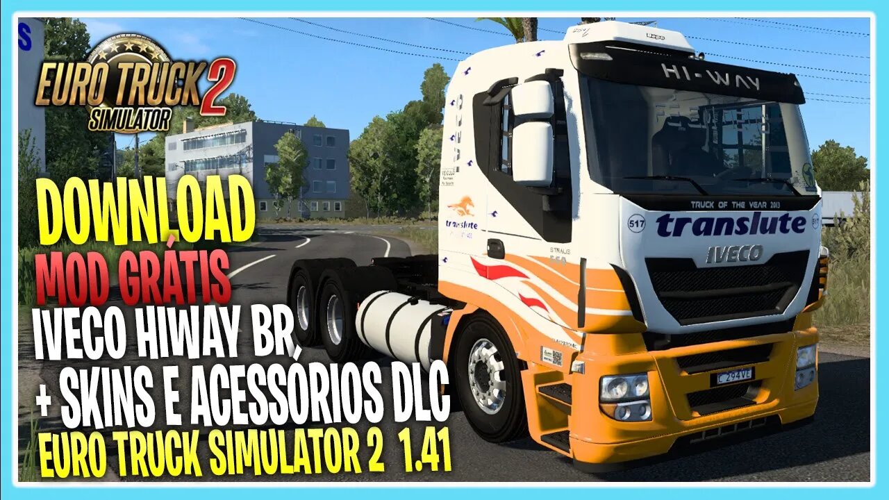 Mod Grátis IVECO HIWAY BR + SKINS BRASILEIRAS GRÁTIS E ACESSÓRIOS DLC EURO TRUCK SIMULATOR 2 1.41