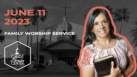 June 11, 2023 | Pastor Esther R. Gallegos | Christ Miracle Center