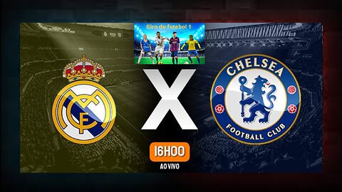 Real Madrid x Chelsea Liga dos Campeões da UEFA