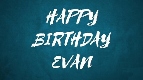 Happy Birthday to Evan - Birthday Wish From Birthday Bash