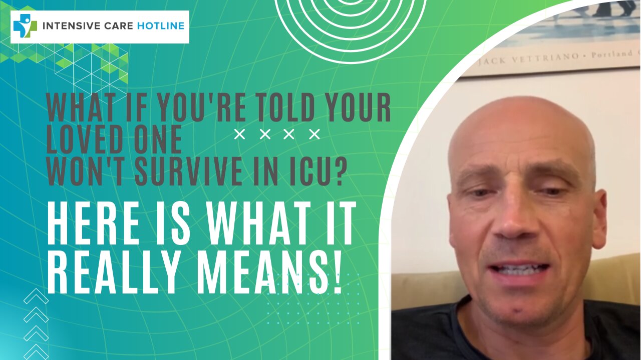 What if You're Told Your Loved One Won't Survive in ICU? Here is what it really means!