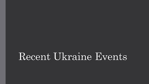 Recent Ukraine Events