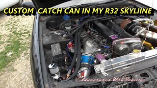 CUSTOM CATCH CAN IN MY R32 SKYLINE