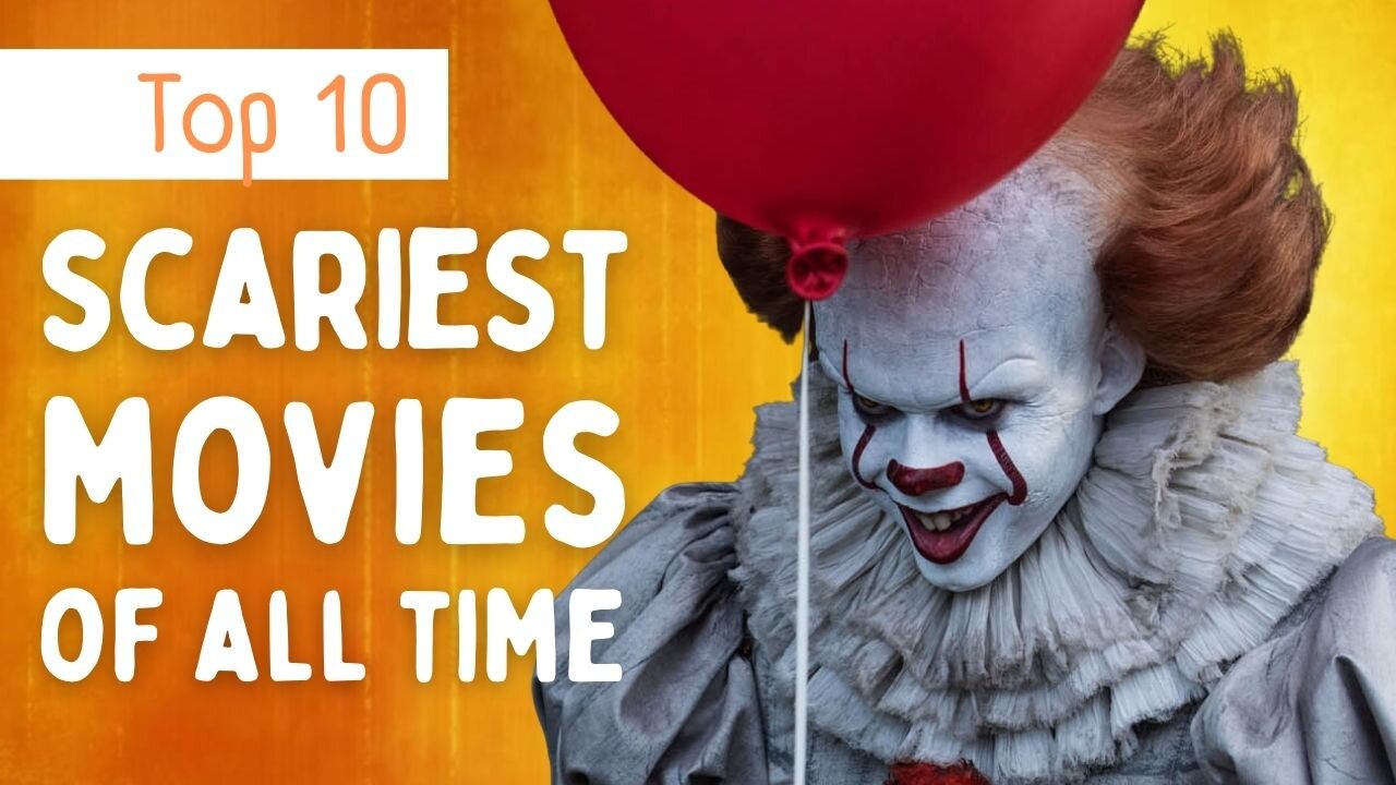 Top 10 Scariest Movies