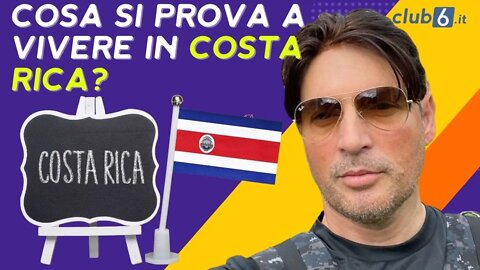 Cosa si prova a vivere in costa rica?