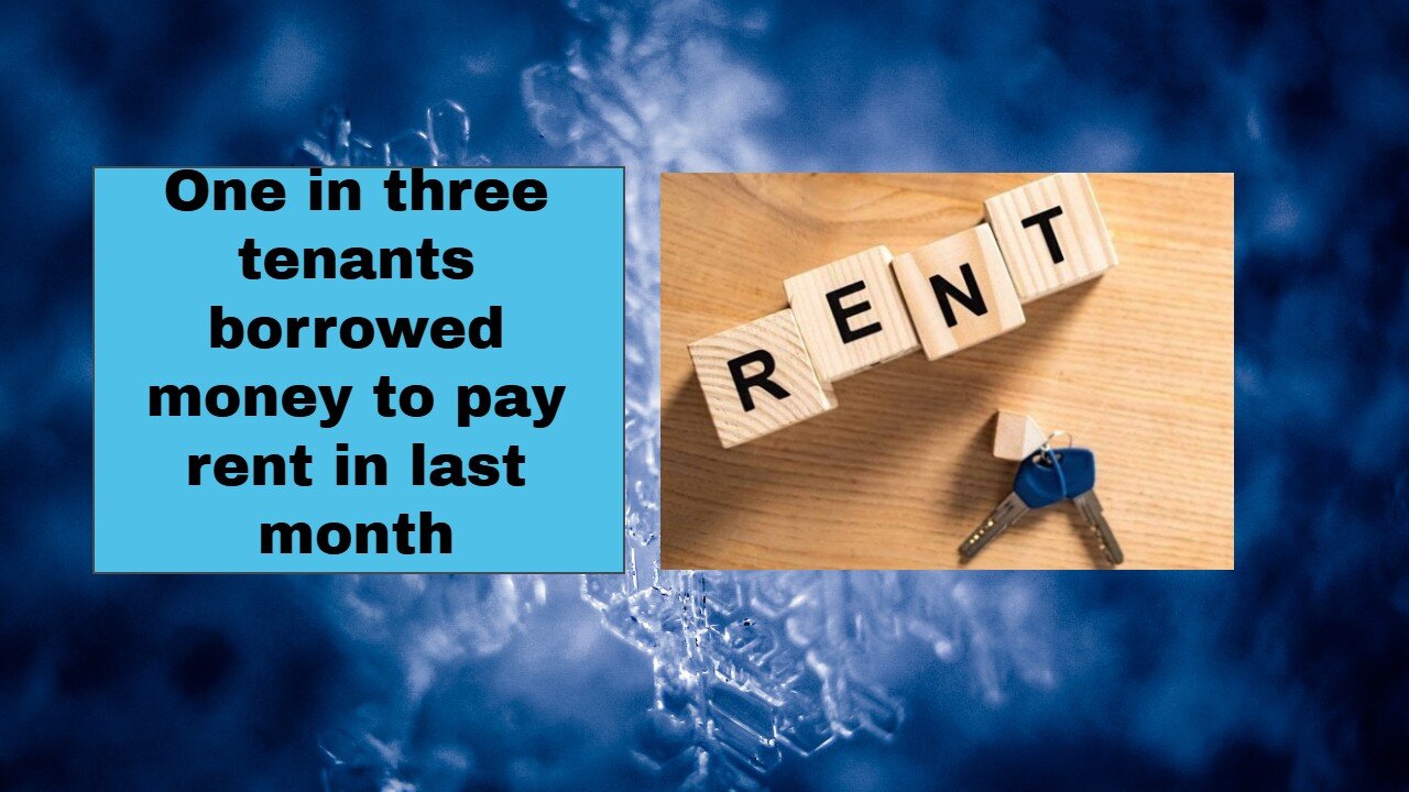 One in three tenants borrowed money to pay rent in last month