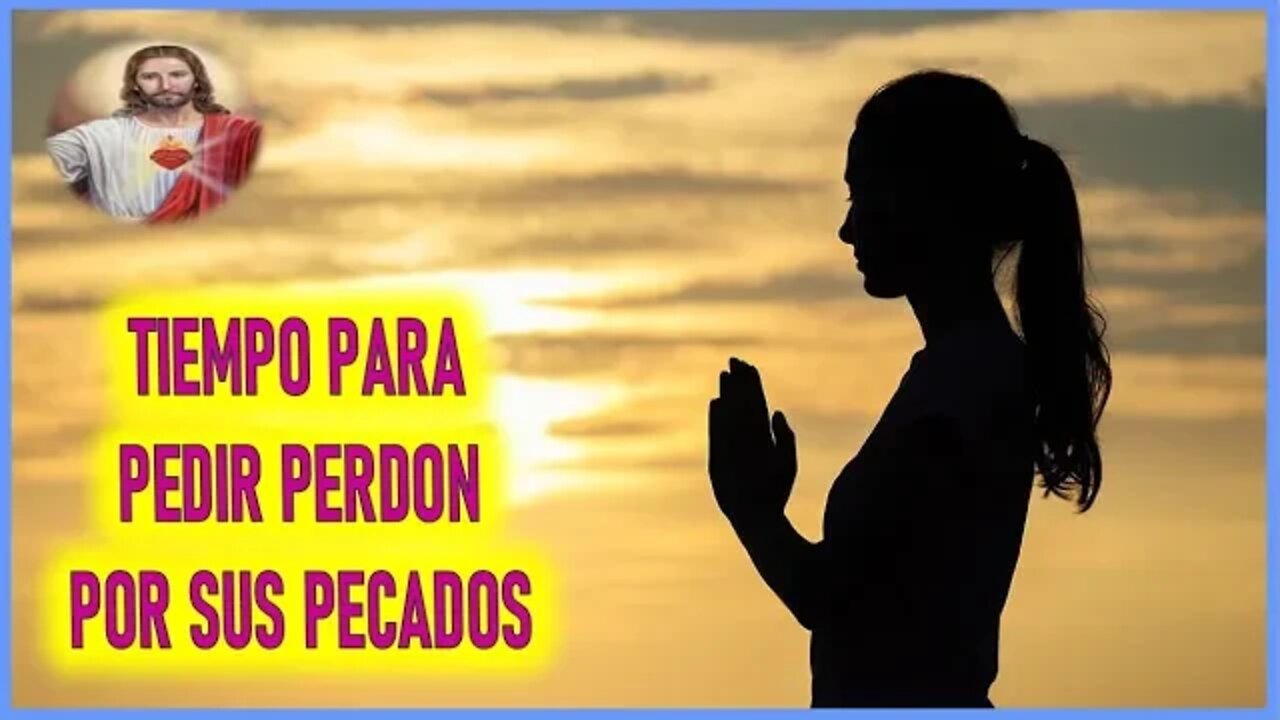 MENSAJE DE JESUCRISTO REY A VALERIA COPPONI - TIEMPO PARA PEDIR PERDON POR SUS PECADOS