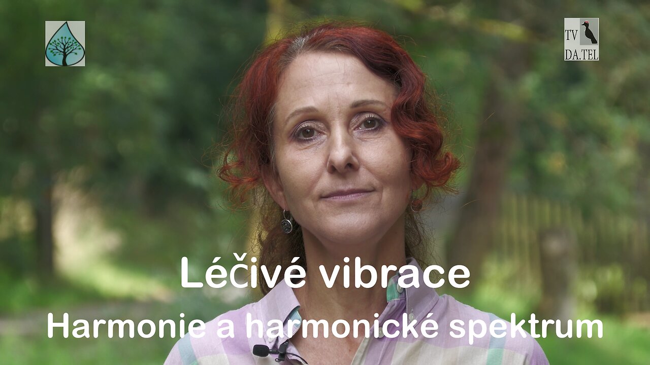 Léčivé vibrace - 4.díl - Harmonie a harmonické spektrum - MUDr. Monika Waksmundská