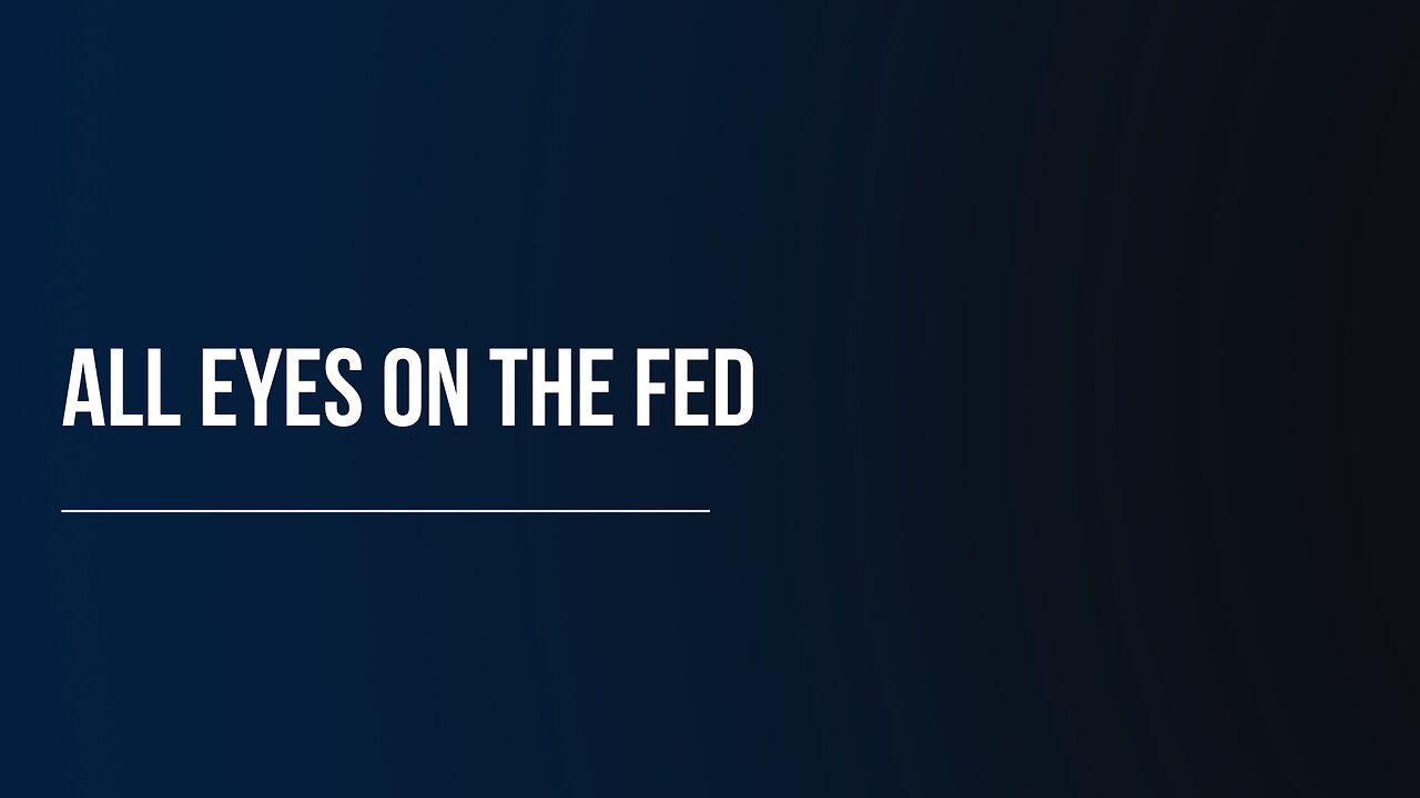 All Eyes On The Fed