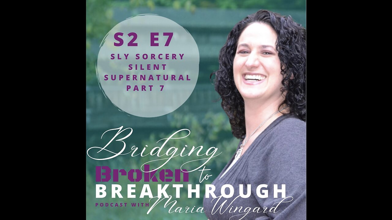 Bridging Broken To Breakthrough// S2E7// Sly Sorcery Silent Supernatural part 7// Hope Will Arise