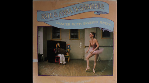 Kate & Anna McGarrigle - Dancer With Bruised Knees (1977) [Complete LP]