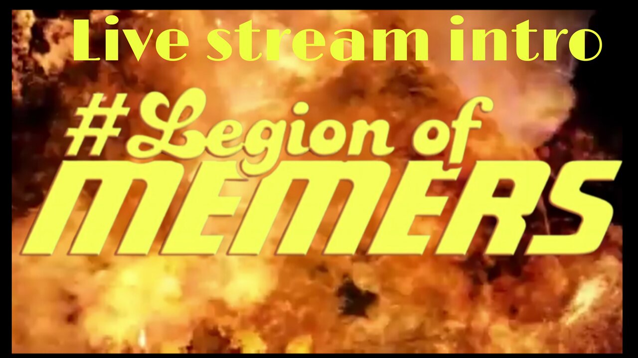 #Legionofmemers Livestream intro