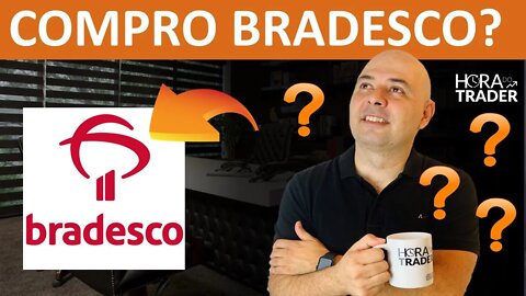 🔵 AINDA VALE A PENA INVESTIR EM BANCO BRADESCO (BBDC3 | BBDC4)? Está na hora de comprar Bradesco?