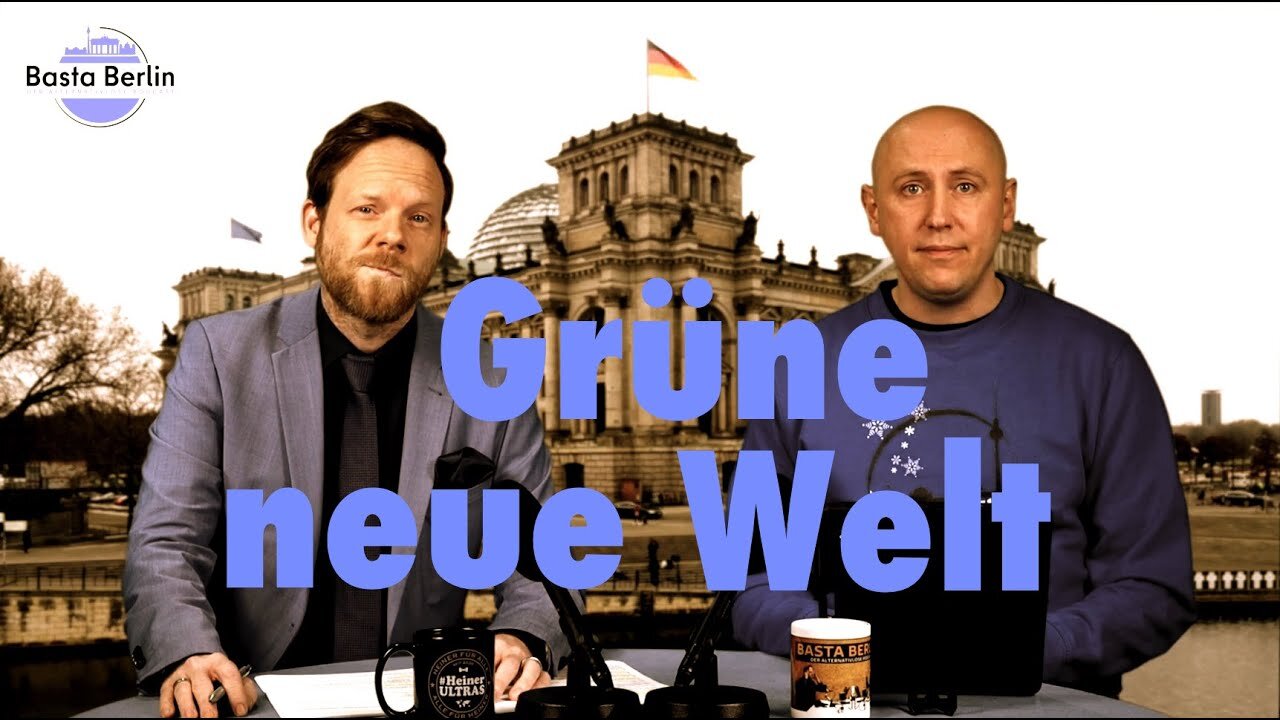 Basta Berlin (166) – Grüne neue Welt