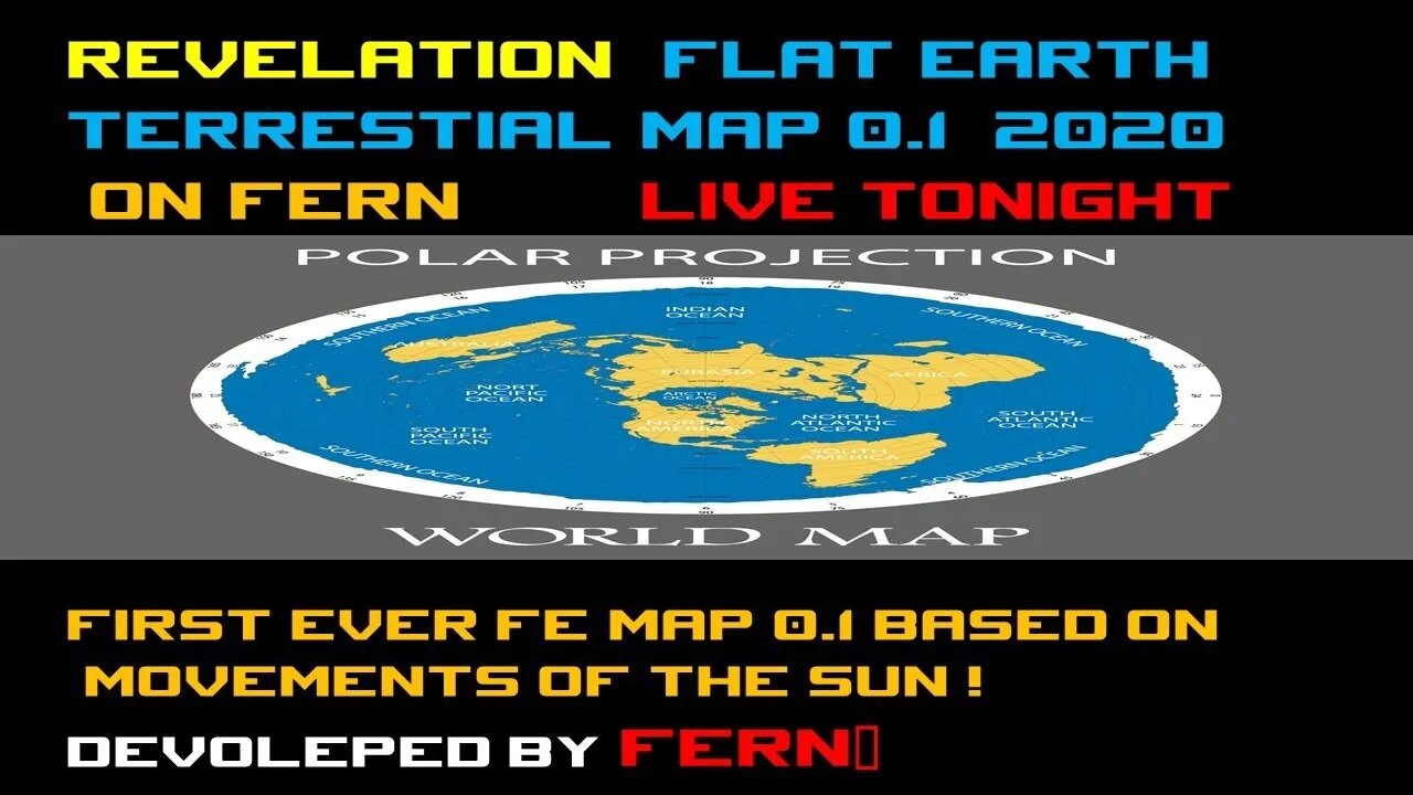 Revelation!!! Flat Earth Terrestial Map 0.1 2020 On Fern