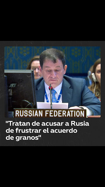 "Occidente trata astutamente de acusar a Rusia de frustrar el acuerdo de exportación de granos"