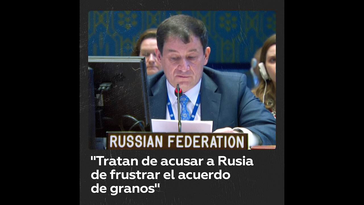 "Occidente trata astutamente de acusar a Rusia de frustrar el acuerdo de exportación de granos"