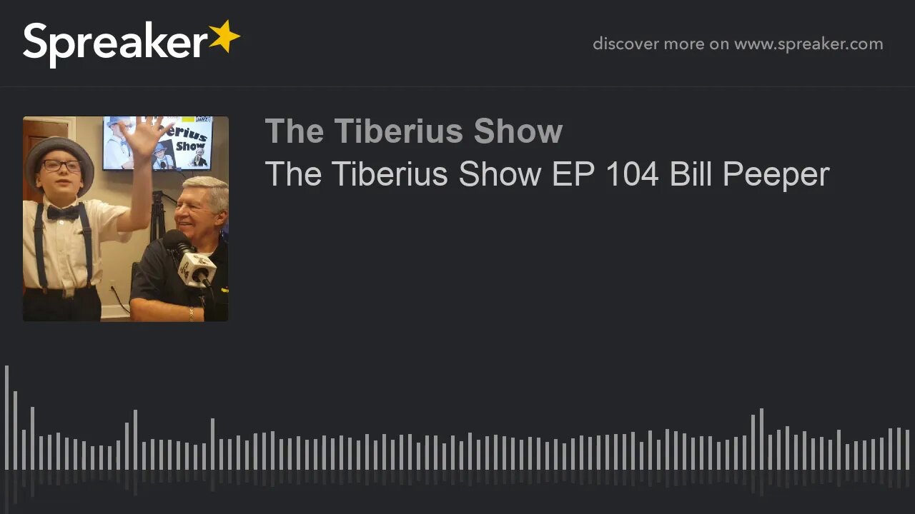 The Tiberius Show EP 104 Bill Peeper