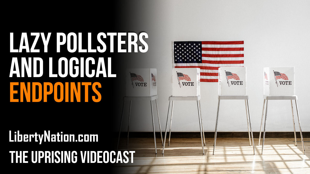 Lazy Pollsters and Logical Endpoints - The Uprising Videocast