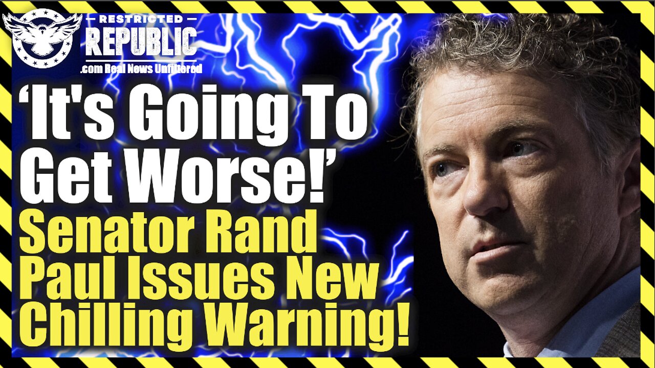 ‘It’s Going To Get Worse!’ Rand Paul Issues New Chilling Warning! PREPARE!