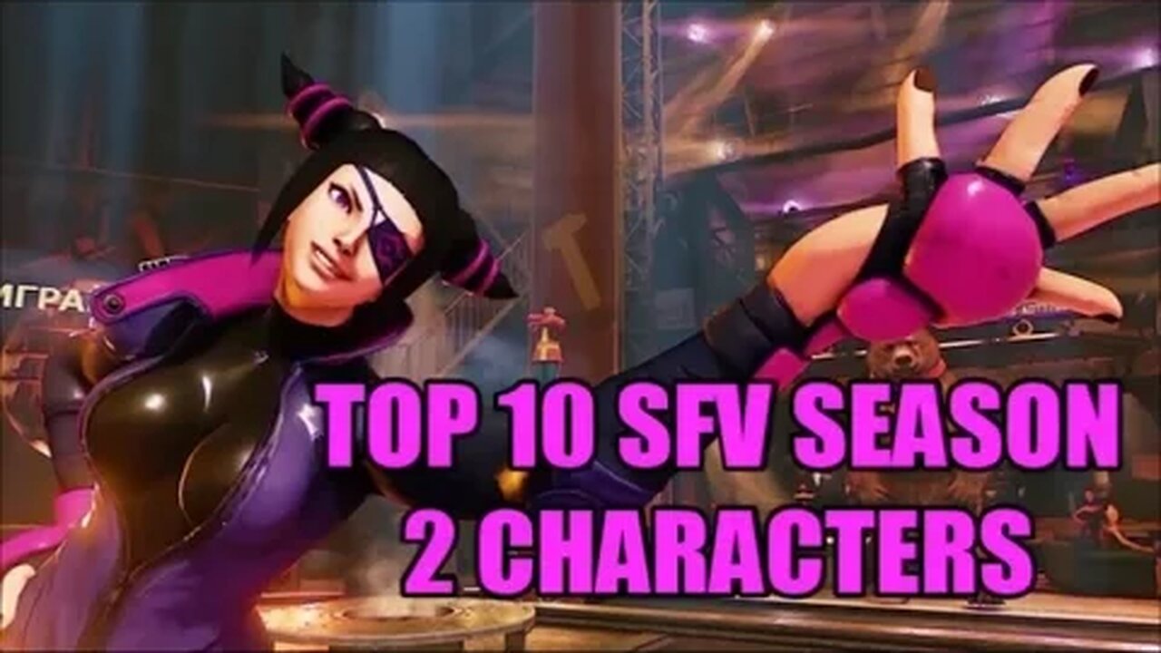 Street Fighter 5 - season 2 DLC: Top 10 Characters