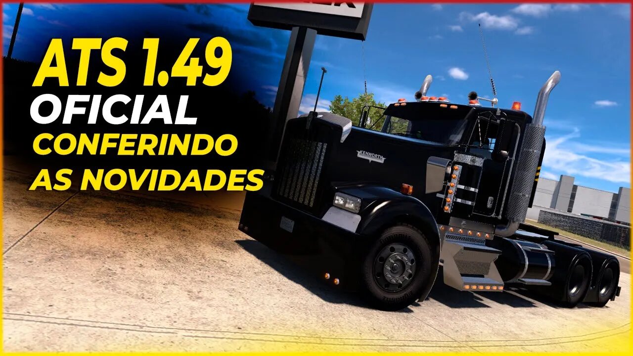 ATS 1.49 OFICIAL VAMOS CONFERIR TUDO QUE CHEGOU NESSA NOVA ATUALIZAÇÃO AMERICAN TRUCK SIMULATOR