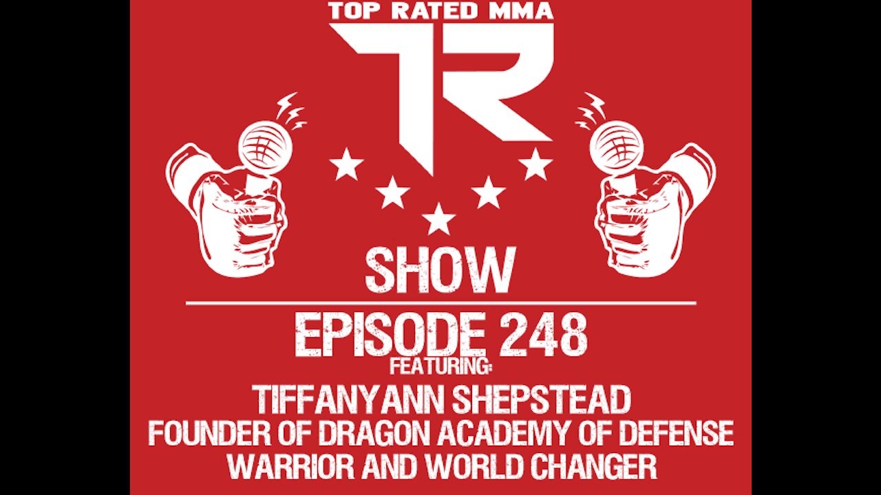 Ep. 248 - TiffanyAnn Shepstead - Founder of Dragon Academy of Defense - World Changer!