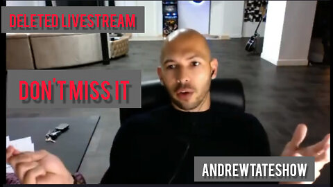 AndrewTateShow - Deleted Live Stream Of Andrew Tate