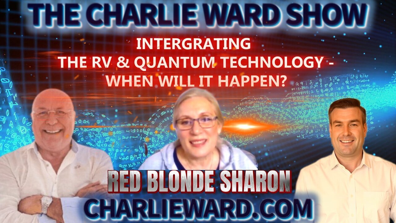 INTERGRATING THE RV & QUANTUM TECHNOLOGY WITH CHARLIE WARD, PAUL BROOKER & RED BLONDE SHARON