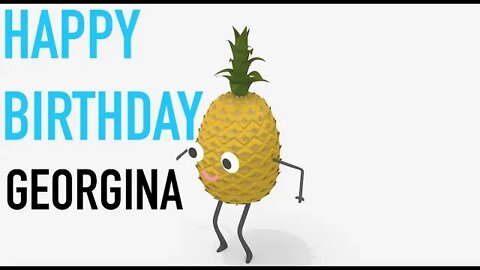 Happy Birthday GEORGINA! - PINEAPPLE Birthday Song