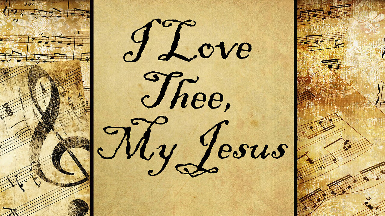 I Love Thee, My Jesus | Hymn