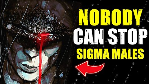 8 Reasons Why Nobody Can Control Sigma Male