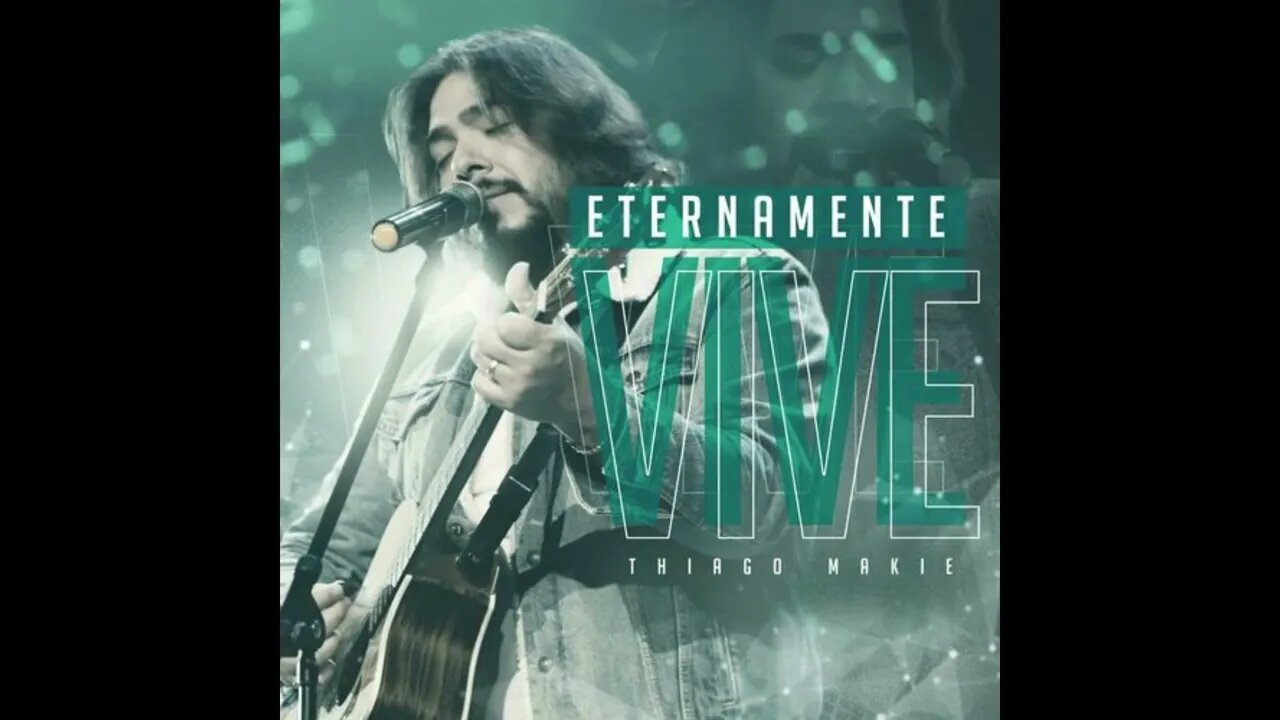 Thiago Makie Eternamente Vive play back