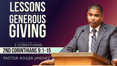 Lessons on Generous Giving (2 Corinthians 9: 1-15) | Pastor Roger Jimenez