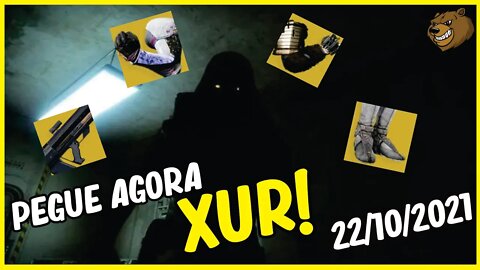 DESTINY 2 │ PEGUE ISSO COM O XUR AGORA ! 22/10/2021