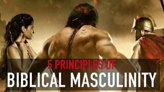 5 Principles Of Biblical Masculinity