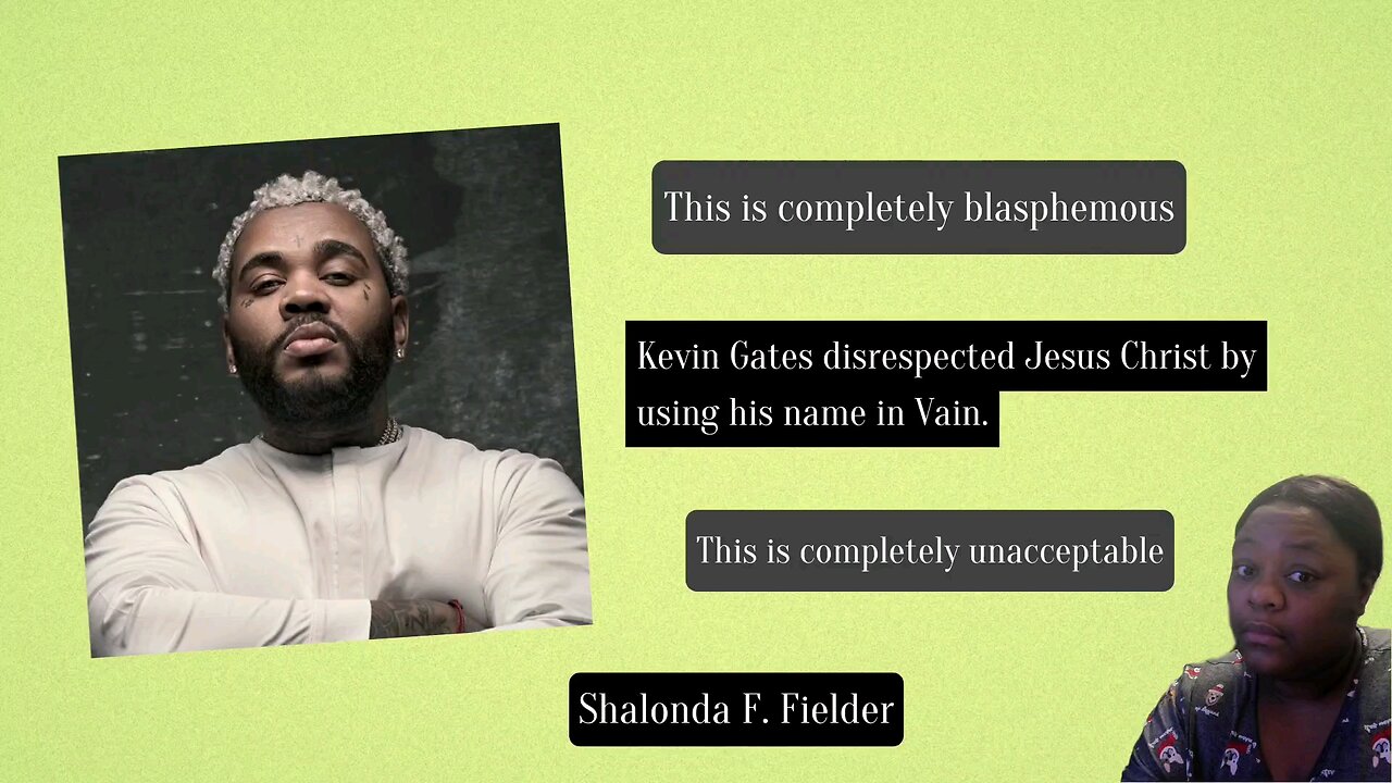 Kevin Gates disrespected Jesus Christ by using his name in Vain