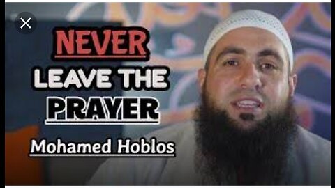 Never leave the prayer | Mohamed hoblos