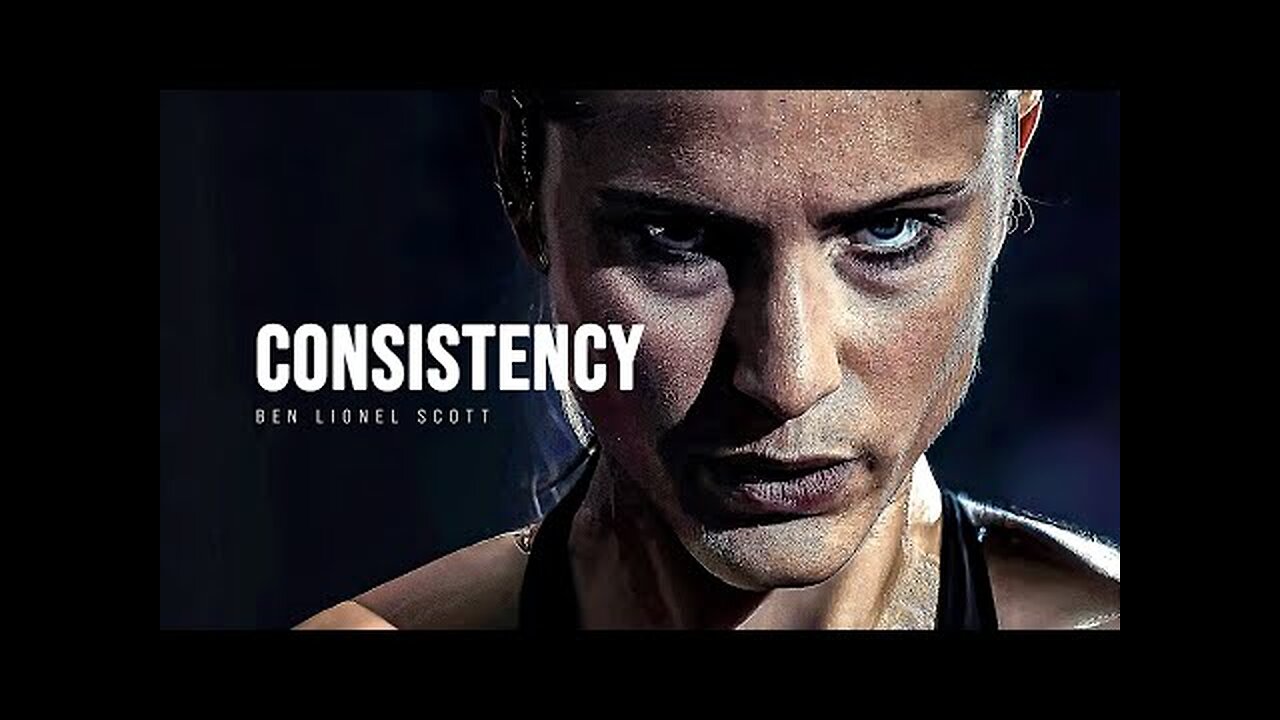 CONSISTENCY - Motivational Speech