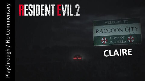 Resident Evil 2 (2019) - CLAIRE FULL GAME playthrough